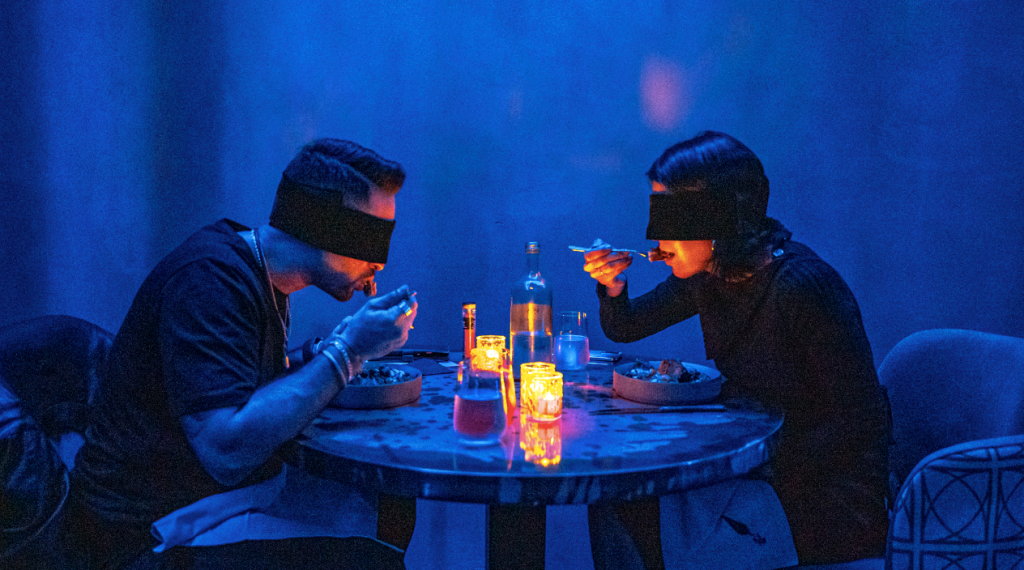 DINING IN THE DARK Try out a premium blindfolded dining experience